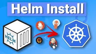 Helm - Install software in Kubernetes: Practical Tutorial