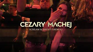 will.i.am - Scream & Shout ft. Britney Spears (Cezary Machej Remix)