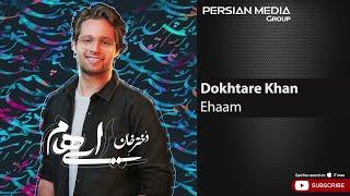 Ehaam - Dokhtare Khan ( ایهام - دخترِ خان )