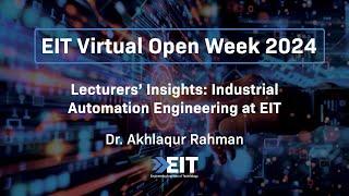 Lecturers’ Insights: Industrial Automation Engineering at EIT | EIT Virtual Open Week 2024