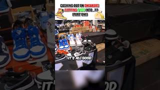 CASHING OUT ON SNEAKERS & FLIPPING $100 INTO.. (PART ONE) #dsanglay #sneakers #sneakerhead #shorts