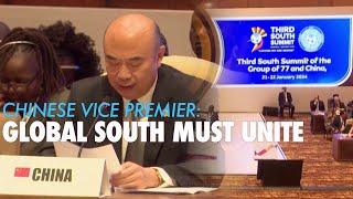 Chines Vice Premier calls for unity among the South and vows deeper cooperation at G77+China summit