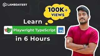 Complete Playwright Testing Tutorial | An End to End Playwright with TypeScript Course | LambdaTest