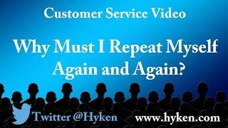 Don't Annoy Your Customers by Having Them Repeat Themselves Again and Again