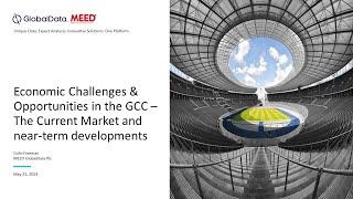 Economic Challenges and Opportunities in the GCC | MEED Webinar