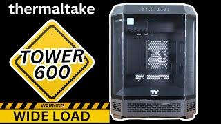 Tower 600 PC Gaming Case - Let's break down thermaltakes newest tower case