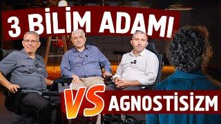 3 Bilim Adamı Vs Agnostisizm | - Prof. Dr. Halim Ulaş - Doç. Dr. Ahmet Kavlak - Doç. Dr. Kasım Takım