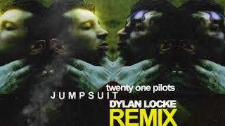 twenty one pilots - jumpsuit (dylan locke remix)