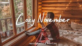 Cozy November   Songs for Cozy day with coffe cup  | Best Indie/Pop/Folk/Acoustic Playlist