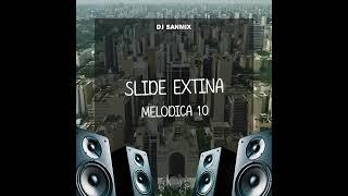 DJ SANMIX — SLIDE EXTINA MELODICA 1.0