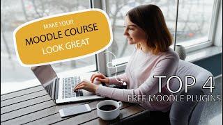 Make your COURSES look GREAT with these Top Free Moodle Pugins!