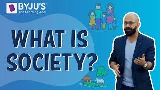 What is Society? | Learn with BYJU'S