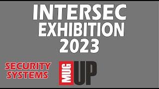 Intersec Exhibition 2023 (Tour) | Security systems | #intersec #securitysystems #Exhibition, #Tour