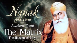 Nanak Quotes - Awaken from the Matrix of Maya's Illusions | Sikh Meditations from Guru Granth Sahib