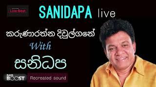 Karunarathna Divulgane | with Sanidapa Live