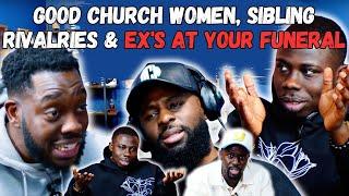 Good Church Women, Sibling Rivalries & Ex's At Your Funeral Ft. Uncle Kwamz | 90s Baby Show