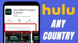 Hulu App Install Any Country | Hulu Not Available In Your Country Problem Solve