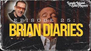 Brian Diaries | The Lonely Island and Seth Meyers Podcast Episode 25