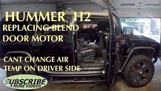 Hummer H2 Blend door motor bad, Hot air driver side cold Passange side