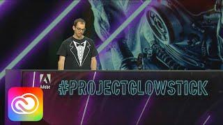 #ProjectGlowstick: Adobe MAX 2019 (Sneak Peek) | Adobe Creative Cloud