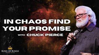 Chuck Pierce: In Chaos Find your Promise
