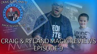 Craig & Ryland Magic Review Show Episode 9 Manifest, Unorthodox, Game Changer, Matrix Art