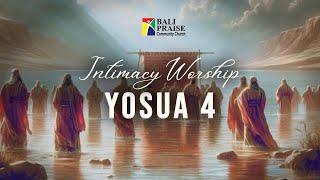 Intimacy Worship | Yosua 4