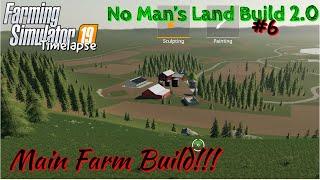 NO MAN"S LAND BUILD 2.0 | MAIN FARM BUILD!!! | FS19 Timelapse | #6 | Xbox one X