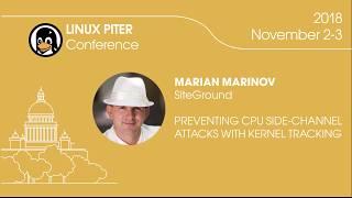 [RUS] Marian Marinov: "Preventing CPU side-channel attacks with kernel tracking" / #LinuxPiter