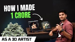 How I Made My FIRST CRORE as a 3D Artist