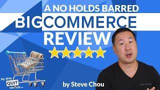 BigCommerce Review – Pros And Cons (What You Must Know Before You Join)