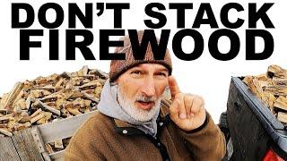 HOW TO STACK FIREWOOD - NO DON'T DO IT!!