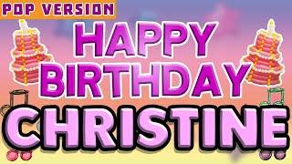 Happy Birthday CHRISTINE | POP Version 1 | The Perfect Birthday Song for CHRISTINE