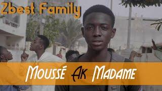 ZBest Family - Moussé ak Madame - Clip Officiel