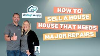 How to Sell a House That Needs Major Repairs in Orange County, California?