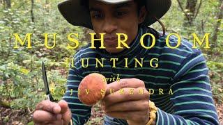 Mushroom Hunting and Foraging with Rajiv Surendra