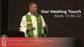 Our Healing Touch | The Rev. Dr. Chris Girata