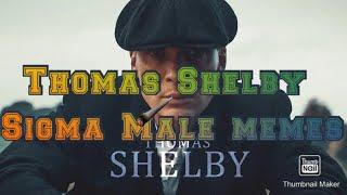 Thomas Shelby Sigma Male  Grindset Meme Compilation || Peaky Blinders web Series Sigma Male meme