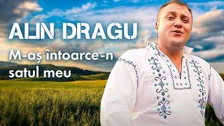 Alin Dragu – M-as intoarce-n satul meu (Official clip)