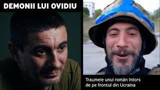 Demonii lui Ovidiu. Traumele unui român întors de pe frontul din Ucraina