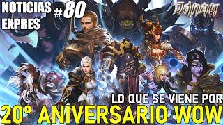 WoW NOTICIAS EXPRESS #80 // TODO lo que se nos viene por 20 Aniversario de WoW y más