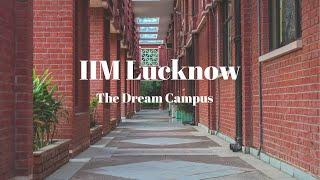 IIM Lucknow | The Dream Campus!