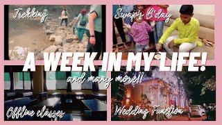 WEEK IN MY LIFE *chaotic* (trekking, dear dairy, birthdays, offline college + MORE)