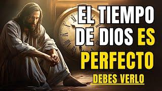 El TIEMPO de Dios es PERFECTO y SABIO Confía y Espera 11 Enseñanzas de Jesús en La BIBLIA