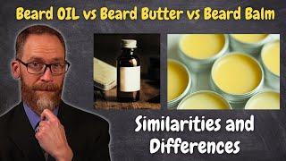 Beard Oil vs Beard Butter vs Beard Balm