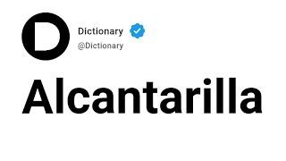 Alcantarilla Meaning In English