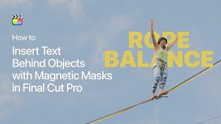 Insert Text Behind Objects with Magnetic Masks | Final Cut Pro Tutorial