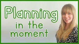 Planning in the Moment | EYFS