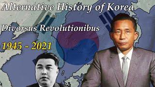 Divorsus Revolutionibus | Alternative History of Korea - 1945-2021