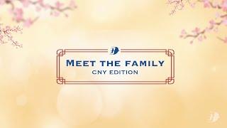 Meet the Family - CNY Edition